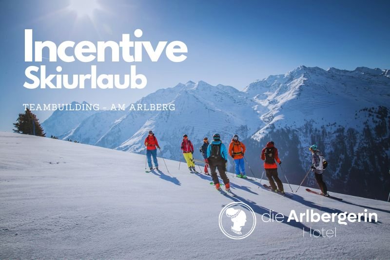 Vacanza sciistica incentive sull’Arlberg: team building e divertimento invernale all’Hotel Die Arlbergerin
